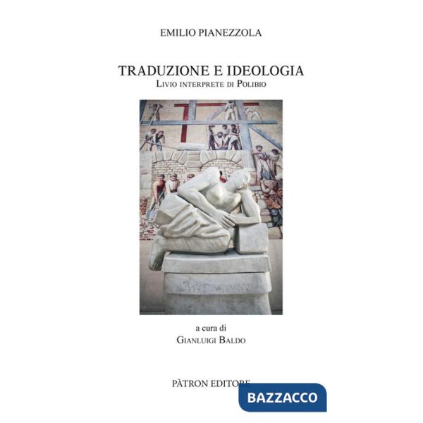 Traduzione e Ideologia. Livio Interprete di Polibio