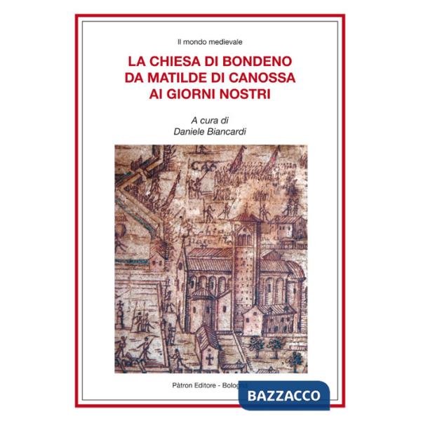 Chiesa di Bondeno da Matilde di Canossa ai giorni nostri (La)