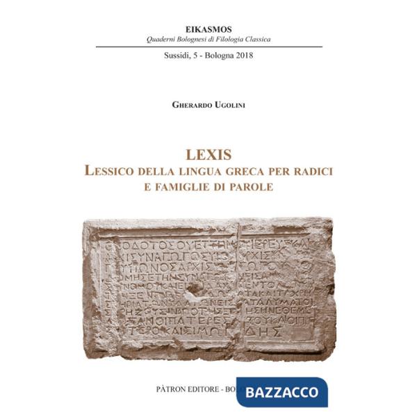 Lexis. Lessico della lingua greca per radici e famiglie di parole