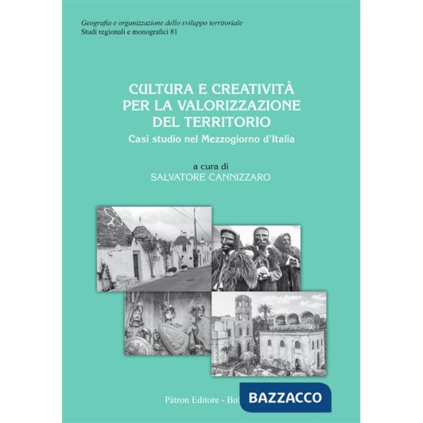 Cultura e creatività per la valorizzazione del territorio. Casi studio sul Mezzogiorno d'Italia