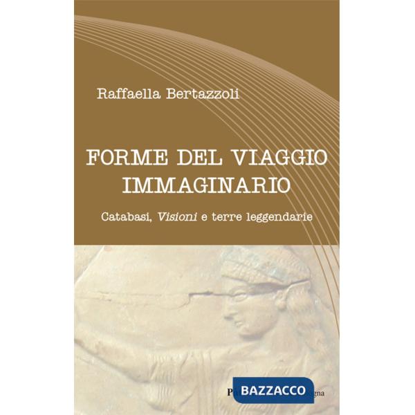 Forme del viaggio immaginario. Catabasi, visioni e terre leggendarie