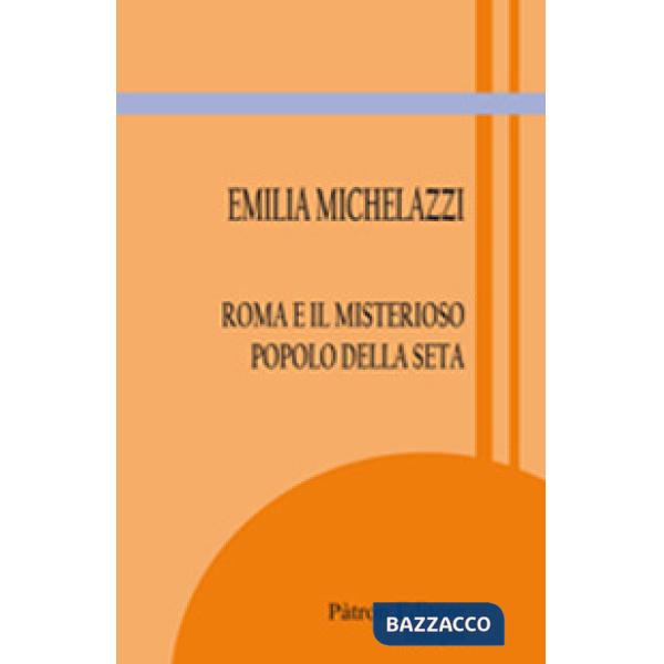 Roma e il misterioso popolo della seta