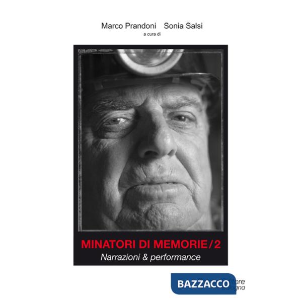 Minatori di memorie. Vol. 2: Narrazioni & performance