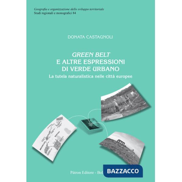 Green belt e altre espressioni di verde urbano. La tutela naturalistica nelle città europee