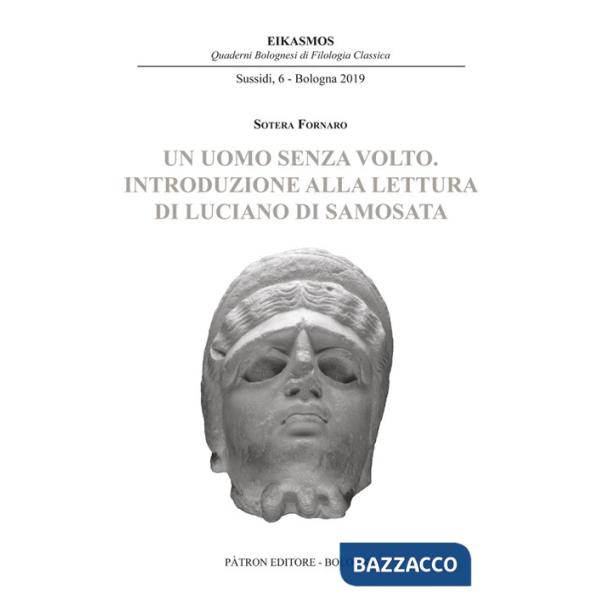 Uomo senza volto. Introduzione alla lettura di Luciano di Samosata (Un)