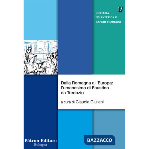 Dalla Romagna all'Europa: l'umanesimo di Faustino da Tredozio