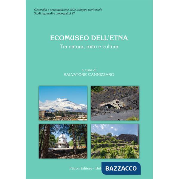 Ecomuseo dell'Etna. Tra natura, mito e cultura