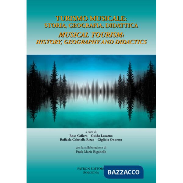 Turismo musicale: storia, geografia didattica-Musical tourism: history, geography and didactis. Ediz. bilingue