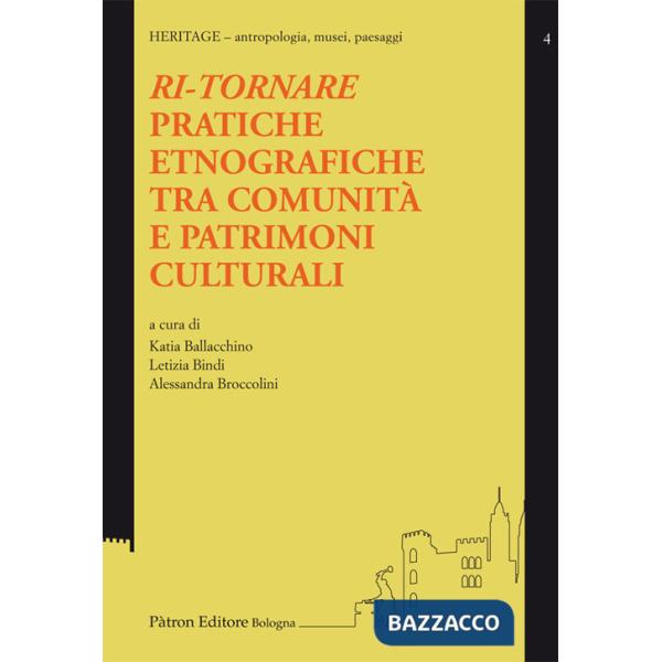 Ri-tornare. Pratiche etnografiche tra comunità e patrimoni culturali