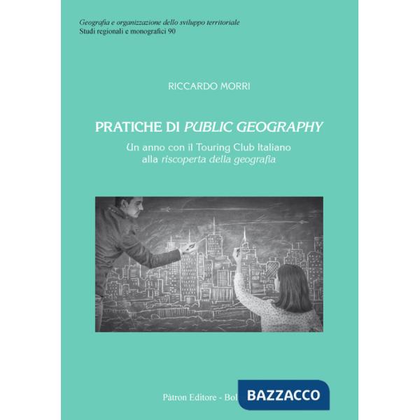 Pratiche di public geography. Un anno con il Touring Club Italino alla riscoperta della geografia