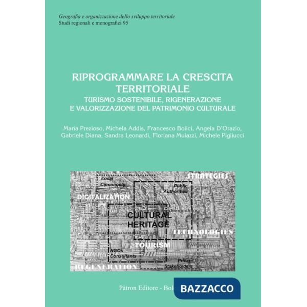 Riprogrammare la crescita territoriale. Turismo sostenibile, rigenerazione e valorizzazione del patrimonio culturale
