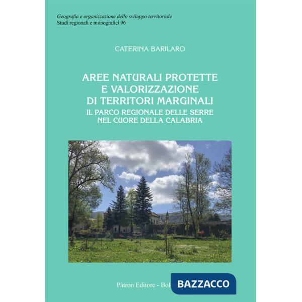 Aree naturali protette e valorizzazione di territori marginali. Il Parco Regionale delle Serre nel cuore della Calabria