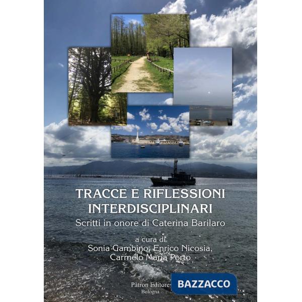 Tracce e riflessioni interdisciplinari. Scritti in onore di Caterina Barilaro