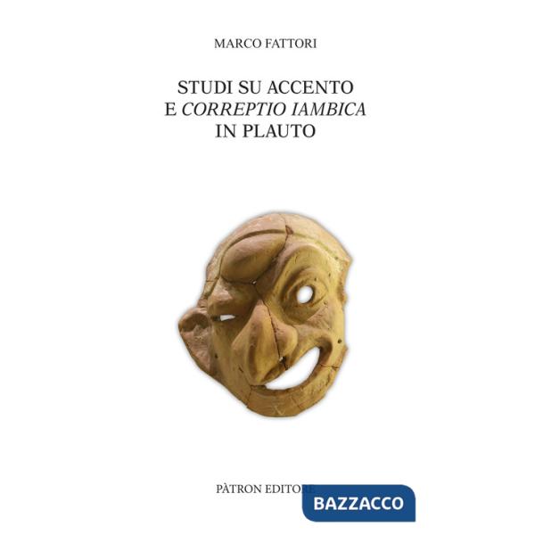 Studi su accento e correptio iambica in Plauto