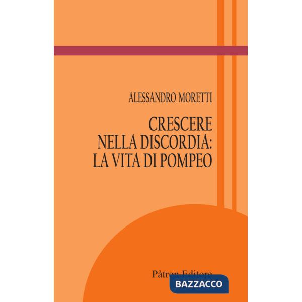 Crescere nella discordia: la vita di Pompeo