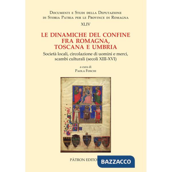 Dinamiche del confine fra Romagna, Toscana e Umbria. Società locali, circolazione di uomini e merci, scambi culturali (secoli XI