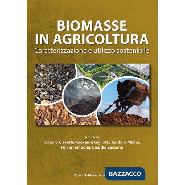 Biomasse in agricoltura. Caratterizzazione e utilizzo sostenibile