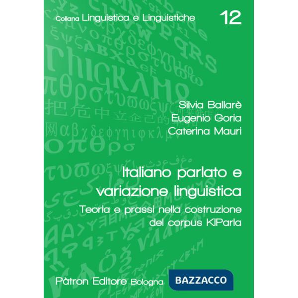 Italiano parlato e variazione linguistica. Teoria e prassi nella costruzione del corpus KIParla