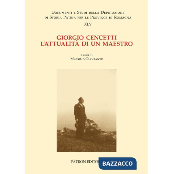 Giorgio Cencetti. L'attualità di un maestro