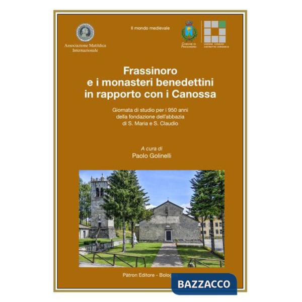 Frassinoro e i monasteri benedettini in rapporto con i Canossa (Giornata di studio per i 950 anni della fondazione dell'abbazia 