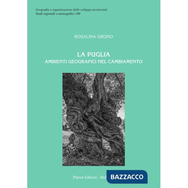 Puglia. Ambienti geografici nel cambiamento (La)