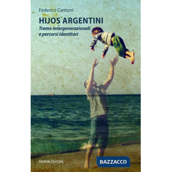 Hijos argentini. Trame intergenerazionali e percorsi identitari