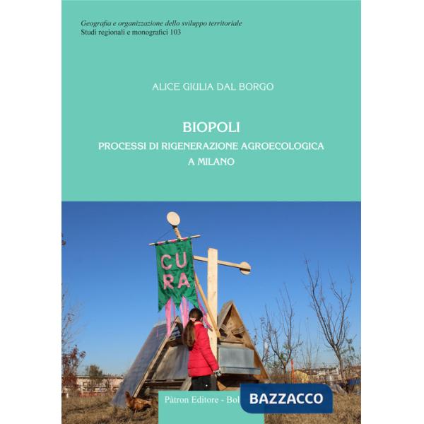 Biopoli. Processi di rigenerazione agroecologica a Milano