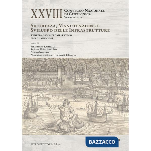 Ventottesimo Convegno nazionale di geotecnica (Venezia 2025). Sicurezza, manutenzione e sviluppo delle infrastrutture