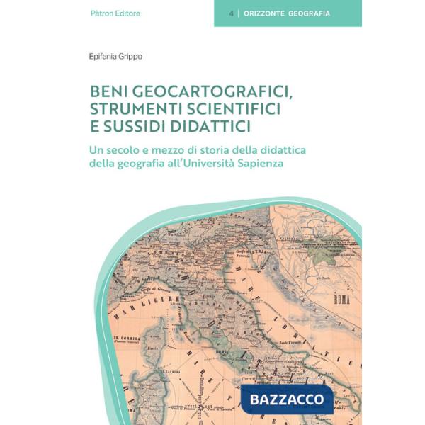 Beni geocartografici. Strumenti scientifici e sussidi didattici. Un secolo e mezzo di storia della didattica della geografia all