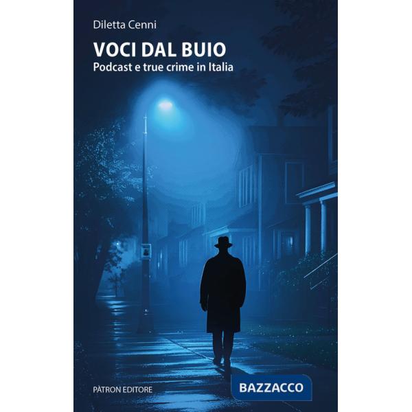 Voci dal buio. Podcast e true crime in Italia