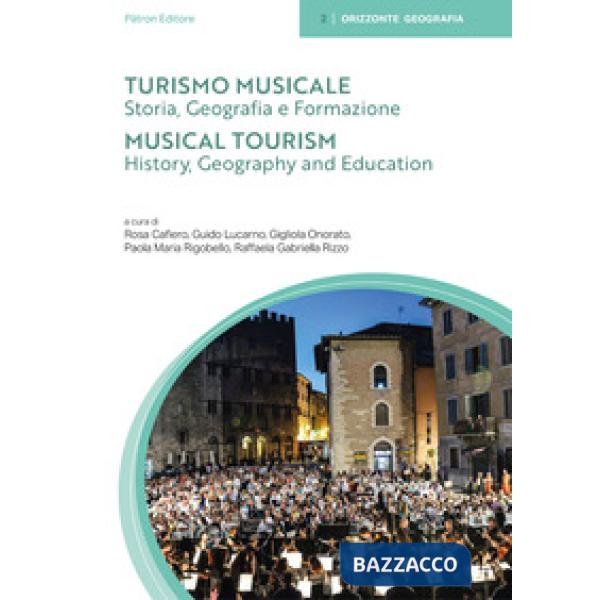 Turismo musicale. Vol. 1: Storia, geografia e formazione. Ediz. italiana e inglese