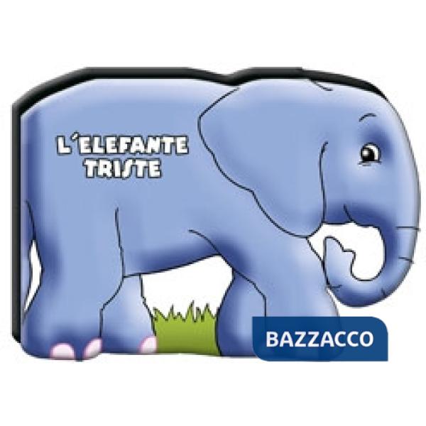 Elefante triste. Ediz. illustrata (L')