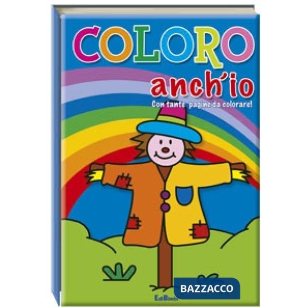 Coloro anch'io. Ediz. illustrata