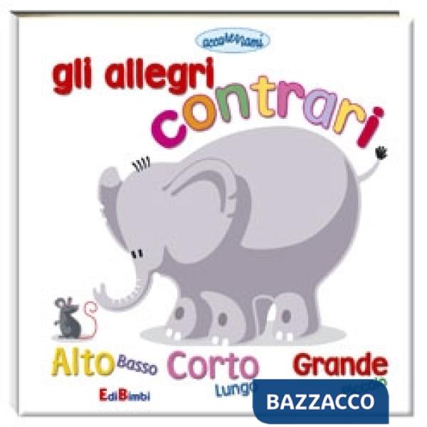 Allegri contrari. Ediz. illustrata (Gli)