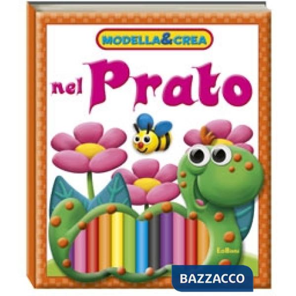 Nel prato. Modella & crea. Ediz. illustrata