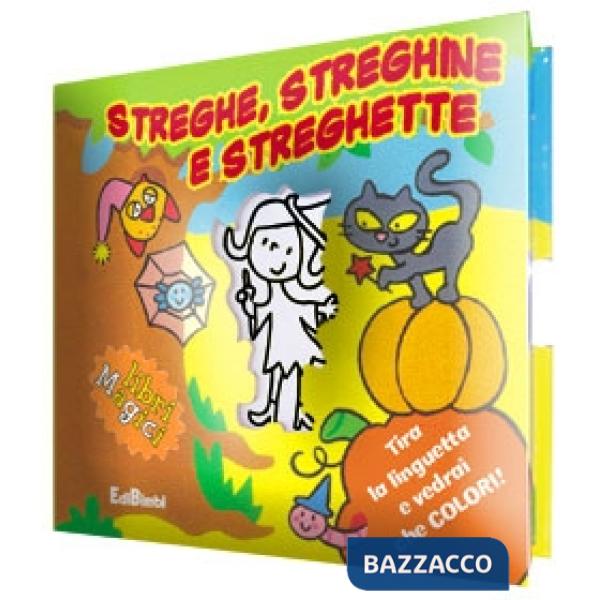 Streghe, streghine e streghette. Ediz. illustrata