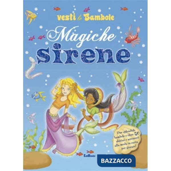 Magiche sirene. Vesti le bambole. Ediz. illustrata
