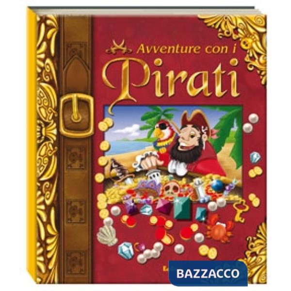 Avventure con i pirati. Ediz. illustrata