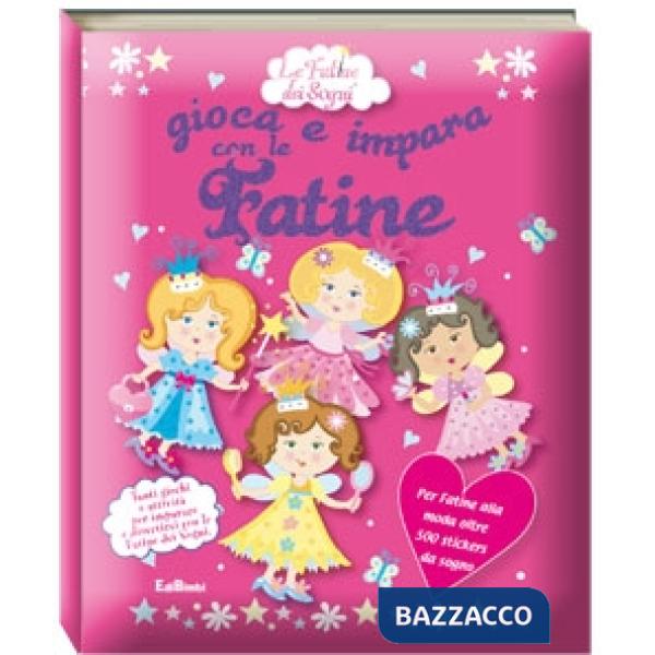 Gioca e impara con le fatine. Ediz. illustrata