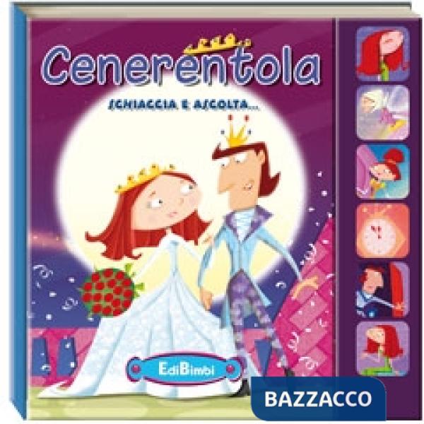 Cenerentola. Ascolta le fiabe. Ediz. illustrata