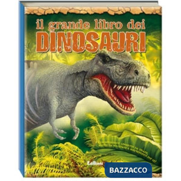 Grande libro dei dinosauri. Ediz. illustrata (Il)