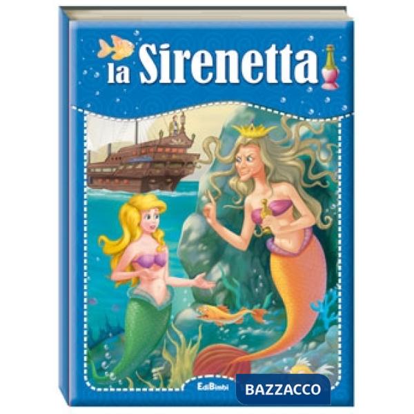 Sirenetta. Ediz. illustrata (La)