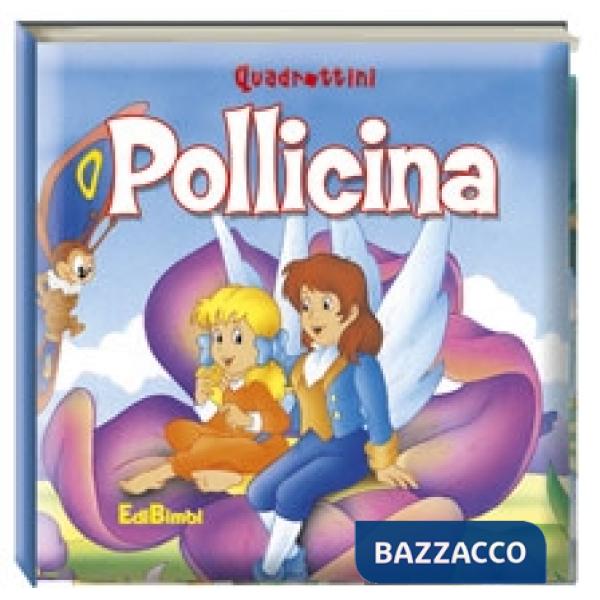 Pollicina. Ediz. illustrata