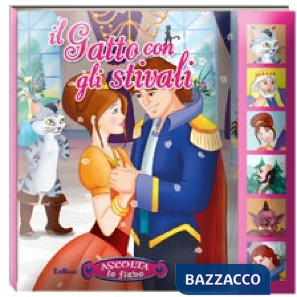Gatto con gli stivali. Ascolta le fiabe. Ediz. illustrata (Il)