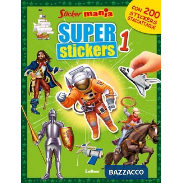 Super stickers. Stickersmania. Ediz. illustrata. Vol. 1
