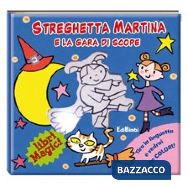 Streghetta Martina e la gara di scope. Ediz. illustrata