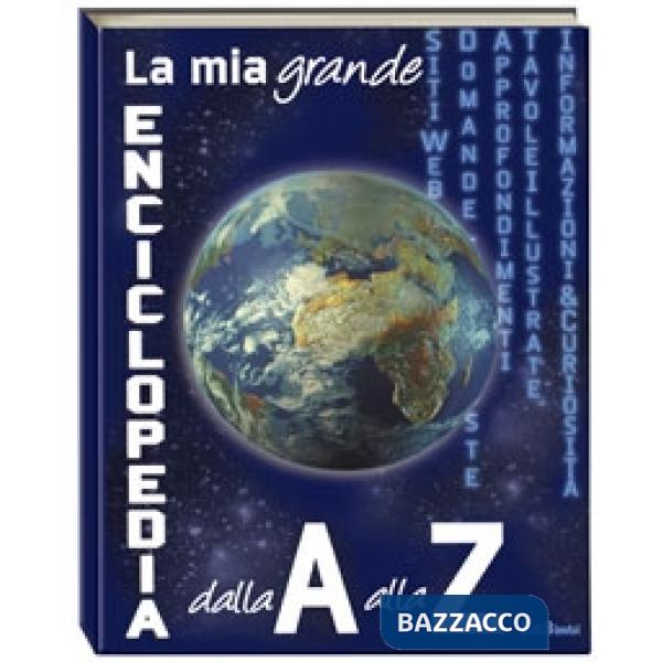 Mia prima enciclopedia dalla A alla Z. Ediz. illustrata (La)
