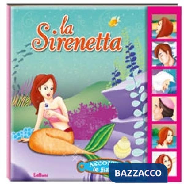 Sirenetta. Ascolta le fiabe. Ediz. illustrata (La)