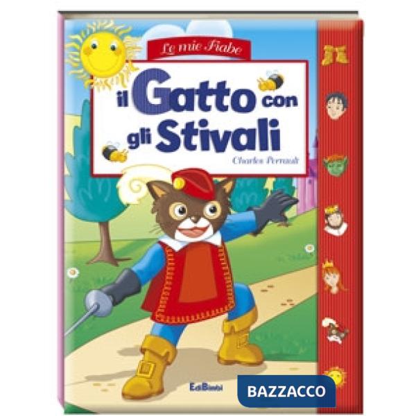 Gatto con gli stivali. Le mie fiabe. Ediz. illustrata (Il)