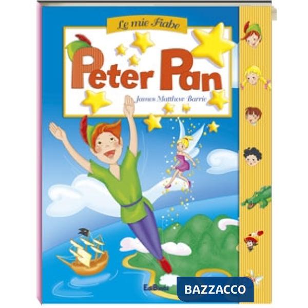 Peter Pan. Le mie fiabe. Ediz. illustrata